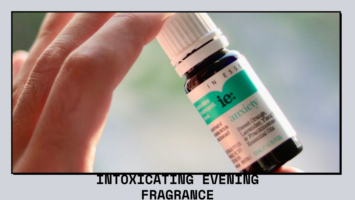intoxicating evening fragrance