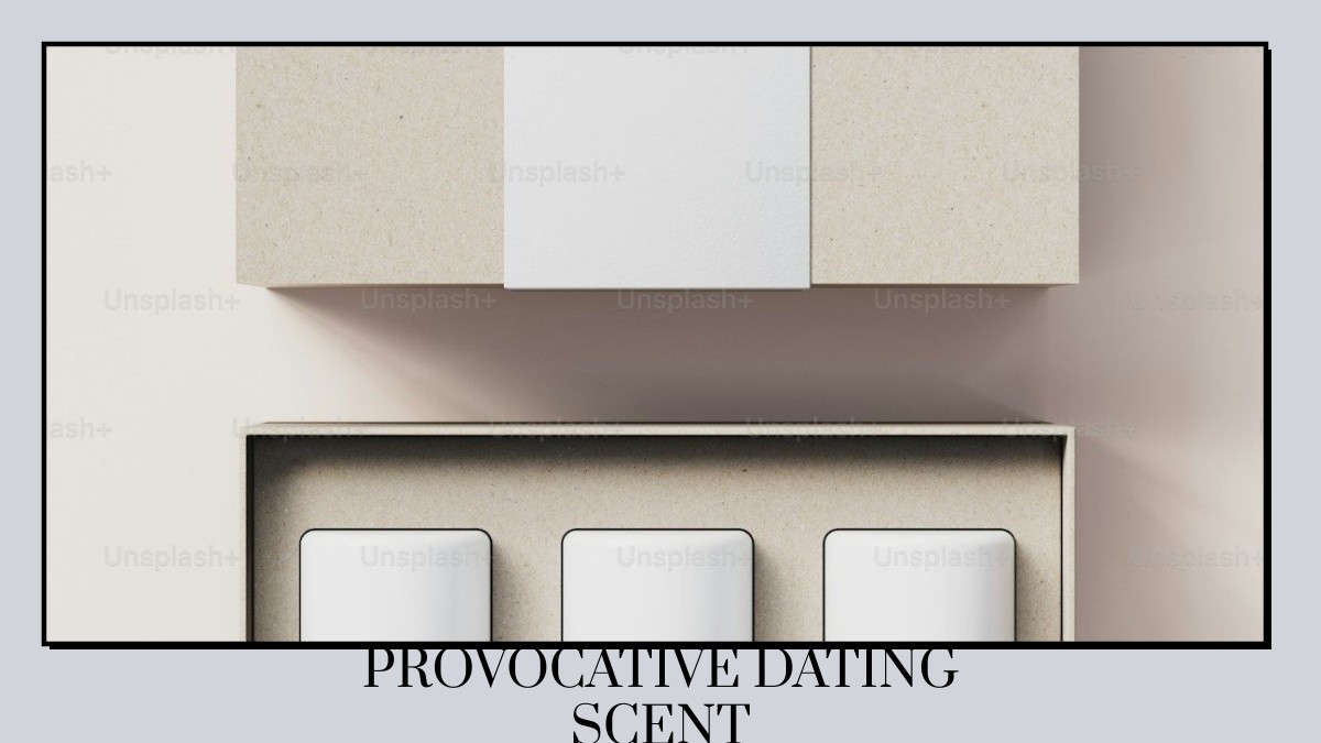provocative dating scent