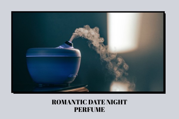 romantic date night perfume